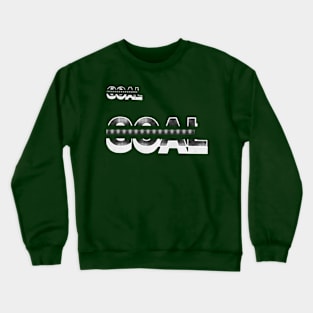 GOAL nice text art design. Crewneck Sweatshirt